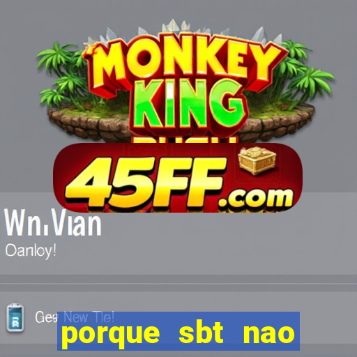 porque sbt nao pega na tv digital